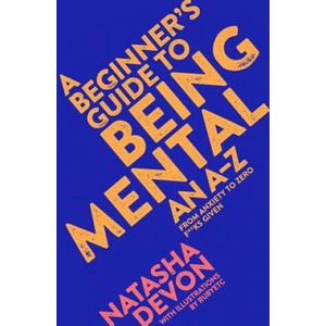 Beginner's Guide to Being Mental | NATASHA DEVON (ISBN: 9781509882229)