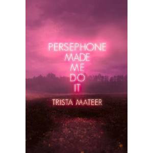 Persephone Made Me Do It: Volume 3 (ISBN: 9781771682916)
