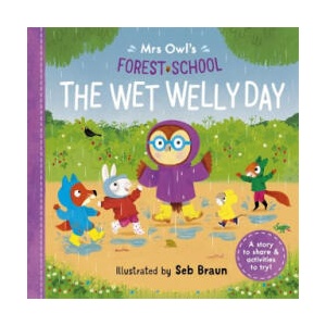 Mrs Owl's Forest School: The Wet Welly Day | Sebastien Braun (ISBN: 9781800786134)