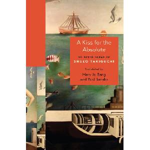 A Kiss for the Absolute - Selected Poems of Shuzo Takiguchi | Shuzo Takiguchi, Mary Jo Bang, Yuki Tanaka (ISBN: 9780691263885)