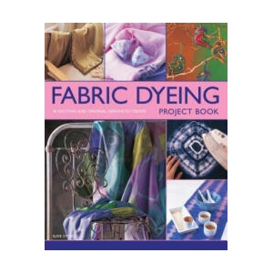 Fabric Dyeing Project Book | Susie Stokoe (ISBN: 9780857233684)