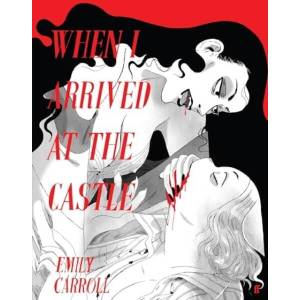 When I Arrived At The Castle | Emily Carroll (ISBN: 9780571390212)
