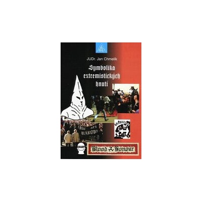Symbolika extrémistických hnutí - Jan Chmelík