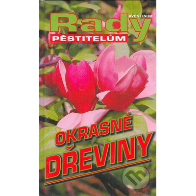Okrasné dřeviny - Radoslav Šrot