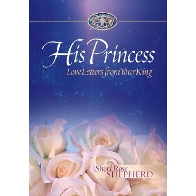 His Princess: Love Letters from Your King Shepherd Sheri RosePevná vazba