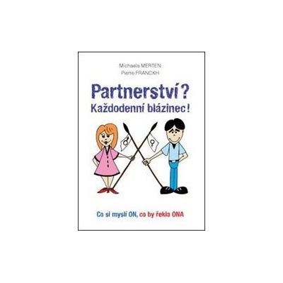 Partnerství? Každodenní blázinec! - Michaela Merten, Pierre Franckh
