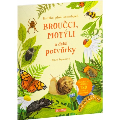 Broučci, motýli a další potvůrky - Nikki Dyson