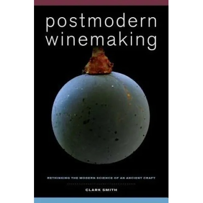 Postmodern Winemaking | Clark Smith