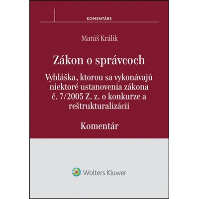 Zákon o správcoch - komentár - Králik, Matúš