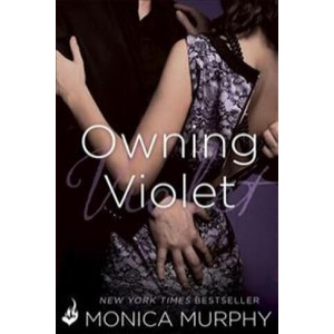 Owning Violet: The Fowler Sisters 1 | Monica Murphy (ISBN: 9781472227416)
