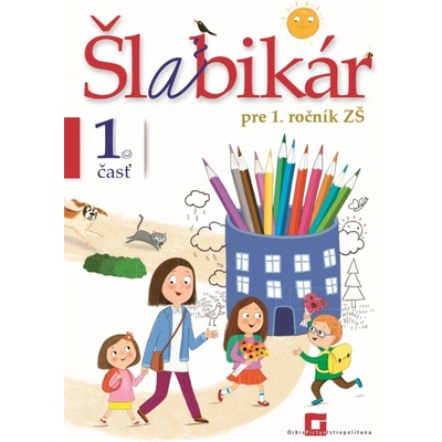 Šlabikár pre 1. ročník ZŠ 1. časť - Lýdia Virgovičová, Zuzana Virgovičová - Leetz