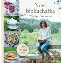NOVÁ BIOKUCHAŘKA HANKY ZEMANOVÉ - Zemanová Hanka