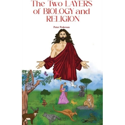 The Two Layers of Biology and Religion - Peter Pedersen