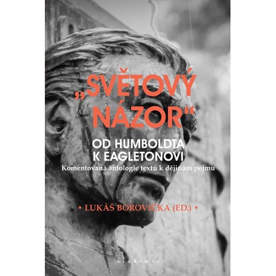 Světový názor. Od Humboldta k Eagletonovi