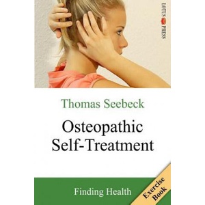 Osteopathic Self-Treatment: Finding Health | Thomas Seebeck (ISBN: 9783945430194)