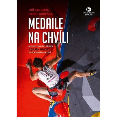 Medaile na chvíli - Nejen tokijský příběh Adama Ondry a sportovního lezení