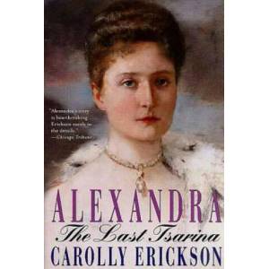 Alexandra: The Last Tsarina | Carolly Erickson (ISBN: 9780312302382)