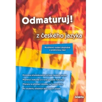 Odmaturuj z českého jazyka - rozšířené vydání - Mužíková O.,Markvartová B. a kolektiv