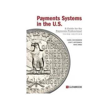 Image 1 of Payments Systems in the U. S. | Carol Coye Benson, Scott Loftesness, Russ Jones