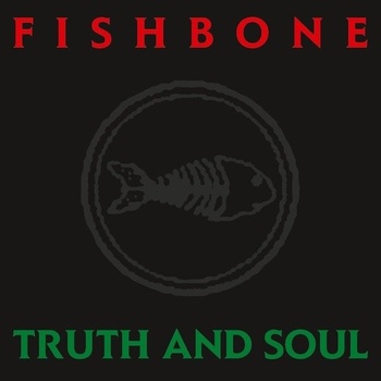 FISHBONE - TRUTH AND SOUL LP