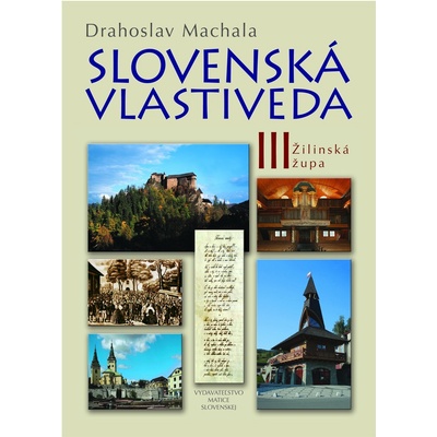 Slovenská vlastiveda III - Drahoslav Machala