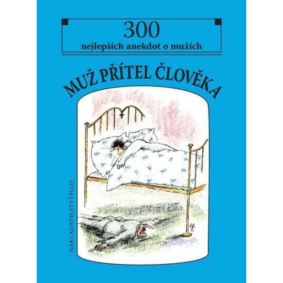 Muž přítel člověka - 300 nejlepších anekdot o mužích