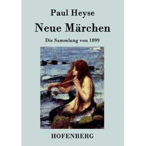 Neue Marchen | Paul Heyse (ISBN: 9783843026932)