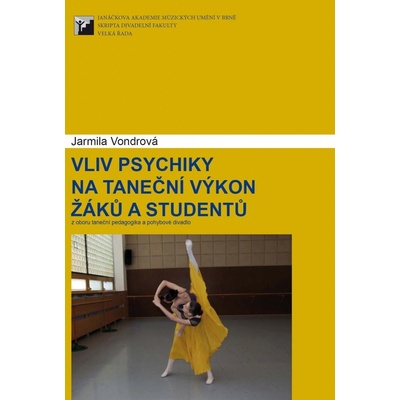 Vliv psychiky na taneční výkon žáků a studentů Jarmila Vondrová