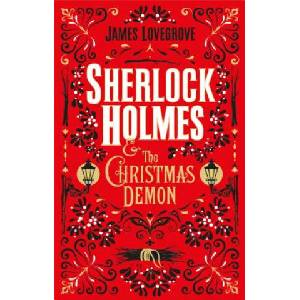 Sherlock Holmes and the Christmas Demon | James Lovegrove (ISBN: 9781785658020)