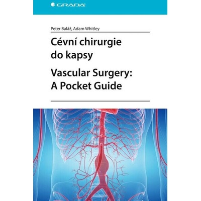 Cévní chirurgie do kapsy. Vascular Surgery: A Pocket Guide - Peter Baláž