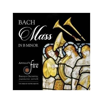 Apollo's Fire, Jeannette Sorrell - Bach: Mass In B Minor, BWV 232 2 CD
