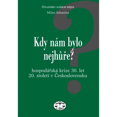 Kdy nám bylo nejhůře? - Milan Sekanina