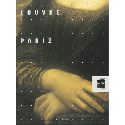 Slavné galerie světa: Louvre, Paříž