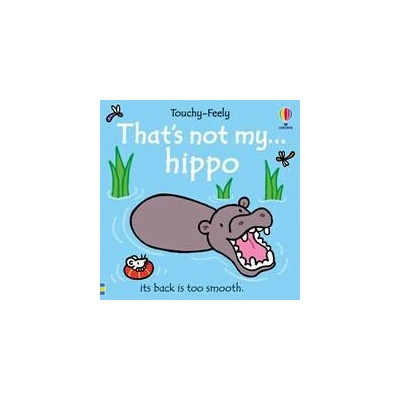 Thats not my hippo... - Fiona Watt