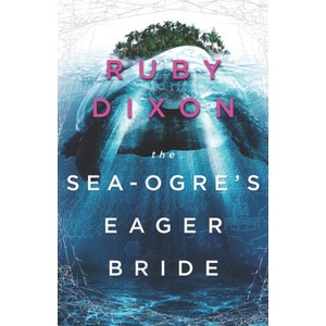 The Sea-Ogre's Eager Bride | Ruby Dixon (2025)