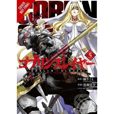 Goblin Slayer 5 - Kumo Kagyu, Noboru Kannatuki, Kousuke Kurose (ilustrátor)