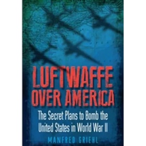 Luftwaffe Over America | Manfred Griehl (ISBN: 9781848328426)