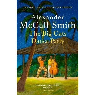 Big Cats Dance Party - Alexander McCall Smith