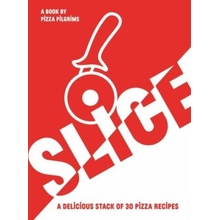 Slice!: 30 Fabulous Pizza Recipes Elliot ThomPaperback