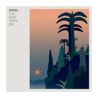 DNTEL - The Seas Trees See LP