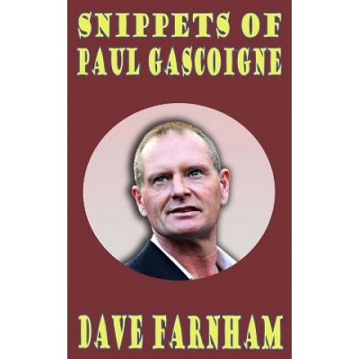 Snippets of Paul Gascoigne | Dave Farnham
