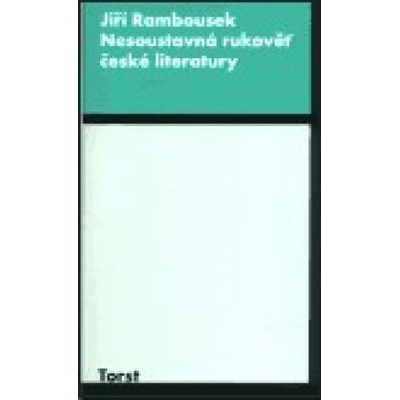 Nesoustavná rukověť české literatury - Jiří Rambousek