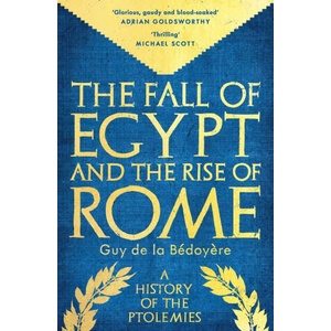 The Fall of Egypt and the Rise of Rome | DE LA BEDOYERE GUY (ISBN: 9780300284942)