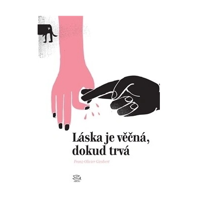 Láska je věčná, dokud trvá Franz-Olivier Giesbert