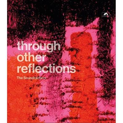 The Soundcarriers - Through Other Reflections (Limited Edition) (LP) (5061041820786)