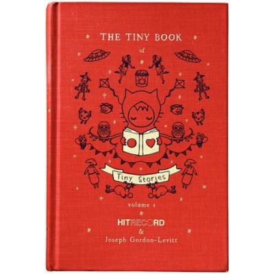 Tiny Book of Tiny Stories: Volume 1 - Hardcove... - Joseph Gordon-Levitt
