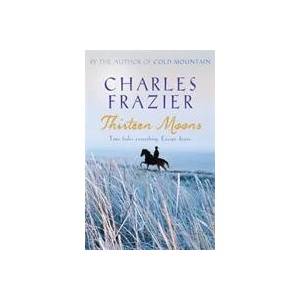 Thirteen Moons | Charles Frazier (2007)