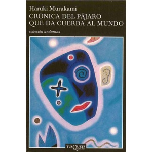 Crónica del pájaro que da cuerda al mundo | Haruki Murakami, Junichi Matsuura, Lourdes Porta Fuentes (ISBN: 9788483101711)