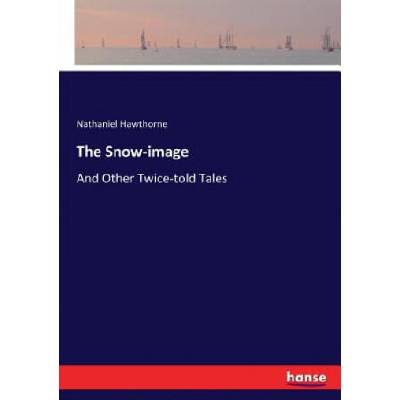 Snow-image | Nathaniel Hawthorne