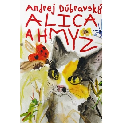 Alica a hmyz - Andrej Dúbravský, Andrej Dúbravský (ilustrátor)
